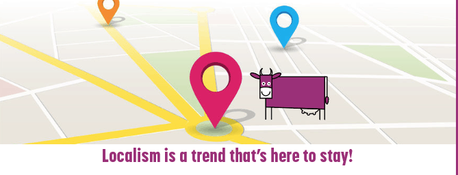 Localism is a trend that is here to stay
